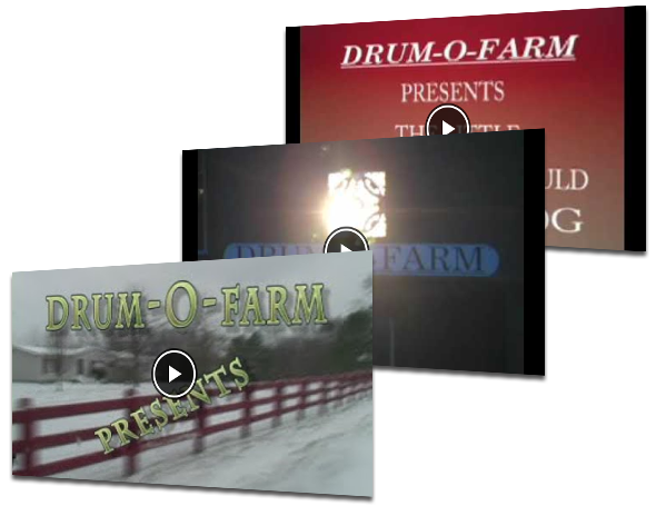 DRUM-O-FARM Video Gallery